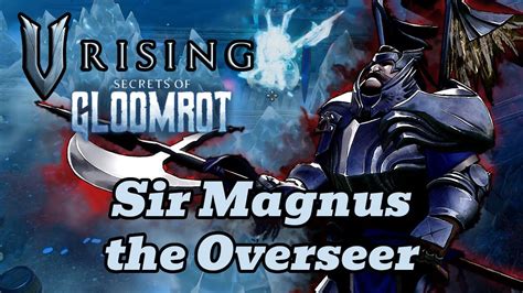 sir magnus the overseer