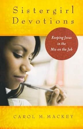 sistergirl devotions keeping jesus in the mix on the job Epub