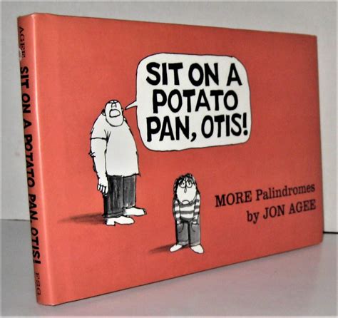 sit on a potato pan otis more palindromes Reader