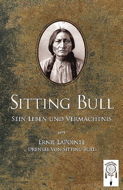 sitting bull sein leben verm chtnis ebook Reader