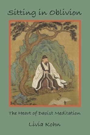 sitting in oblivion the heart of daoist meditation Epub