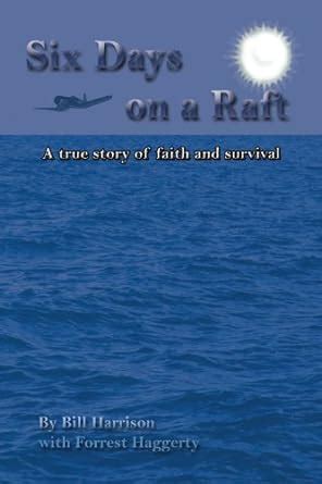 six days on a raft a true story of faith and survival Reader