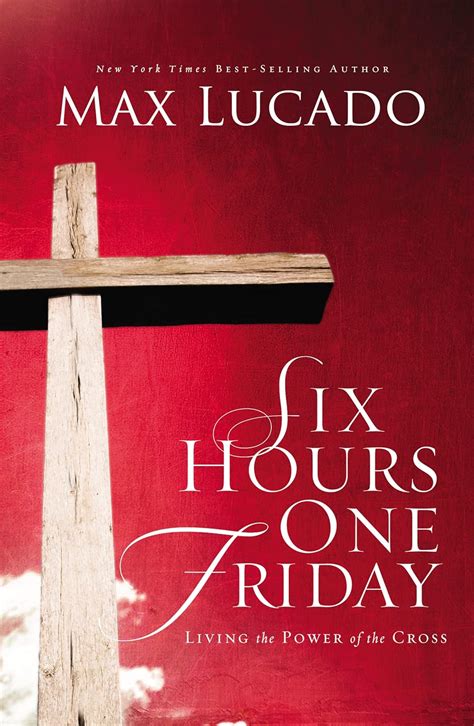 six hours one friday living in the power of the cross Reader