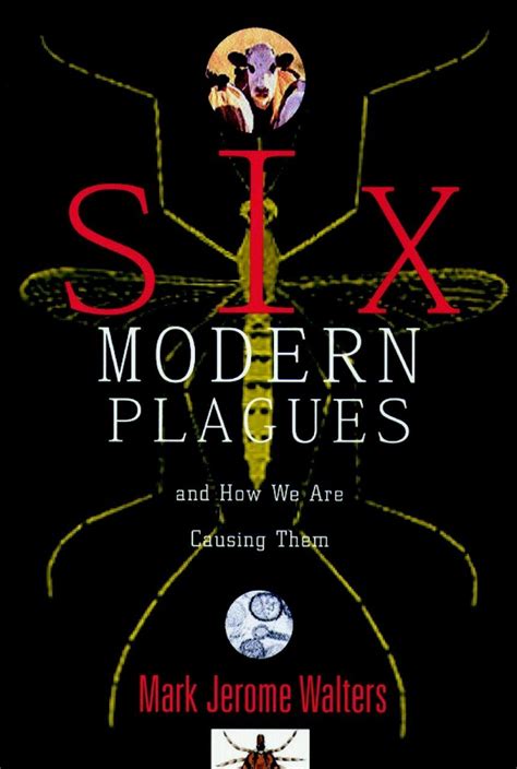 six modern plagues and how we are causing them Kindle Editon