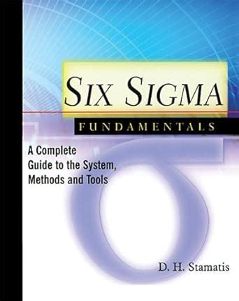 six sigma fundamentals a complete guide to the system methods and tools Kindle Editon