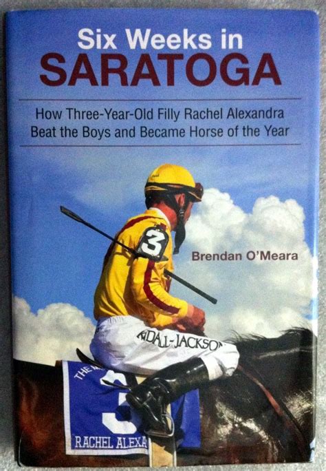 six weeks in saratoga how three year old filly rachel alexandra beat the boys and became horse of the year excelsior Reader