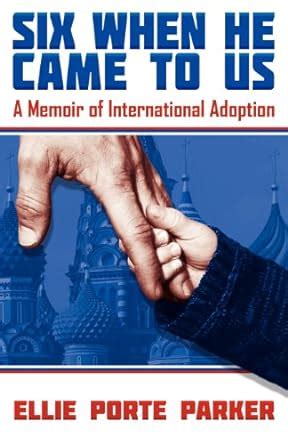 six when he came to us a memoir of international adoption Kindle Editon