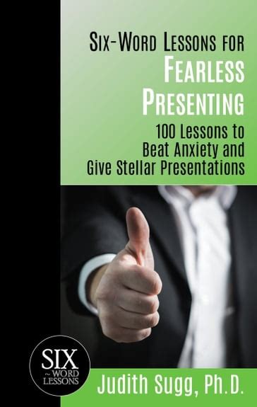 six word lessons for fearless presenting 100 lessons to beat anxiety and give stellar presentations the six word Kindle Editon