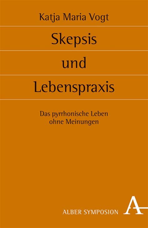 skepsis lebenspraxis pyrrhonische meinungen symposion Reader