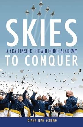 skies to conquer a year inside the air force academy Doc