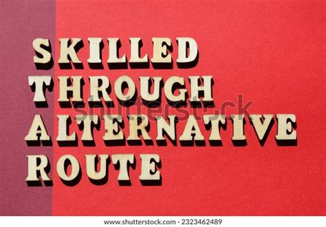 skilled through alternative routes
