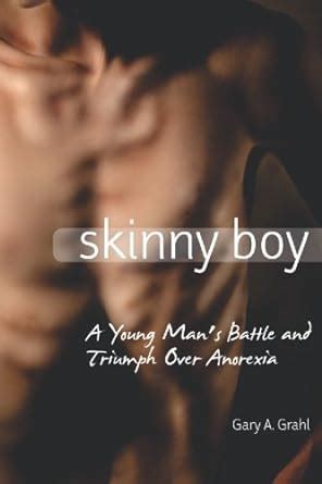 skinny boy a young mans battle and triumph over anorexia Reader