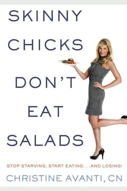 skinny chicks dont eat salads stop starving start eating and losing Reader