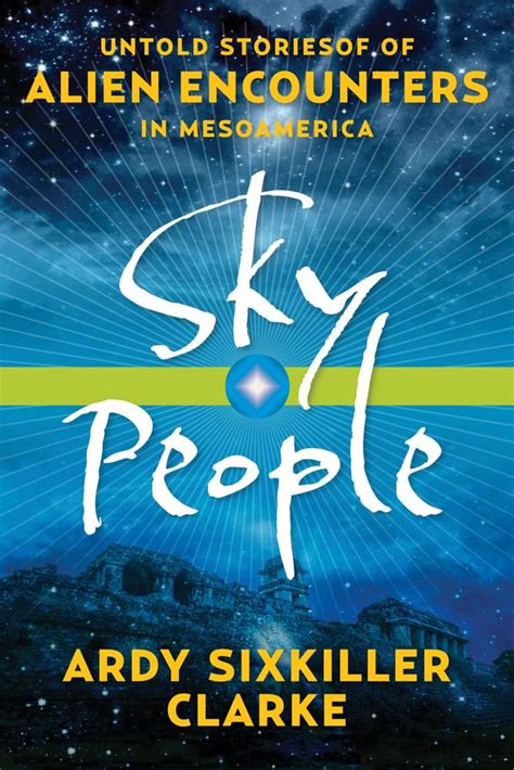 sky people untold stories of alien encounters in mesoamerica Epub