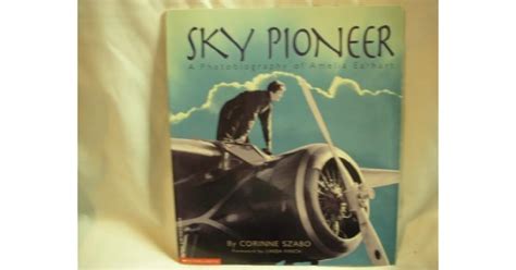 sky pioneer a photobiography of amelia earhart photographies Doc