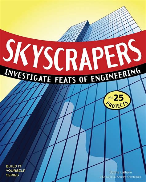 skyscrapers investigate feats of engineering with 25 projects build it yourself PDF