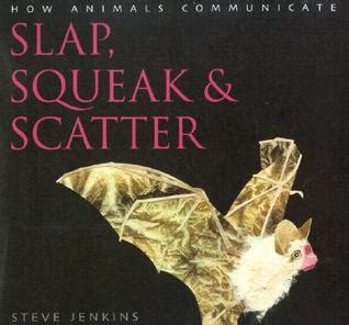 slap squeak and scatter how animals communicate PDF
