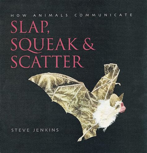 slap squeak and scatter how animals communicate PDF