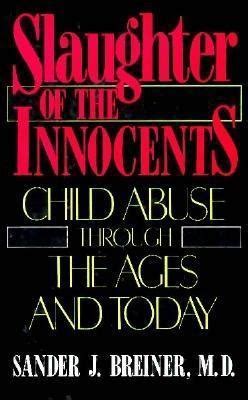 slaughter of the innocents child abuse through the ages and today Epub