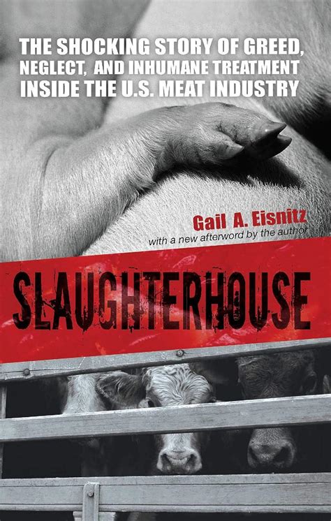 slaughterhouse the shocking story of greed neglect and inhumane treatment inside the u s meat industry Doc