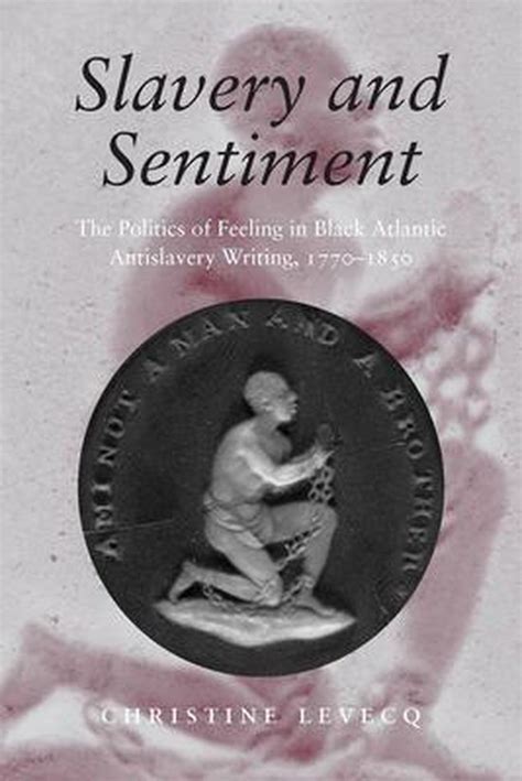 slavery and sentiment slavery and sentiment Reader