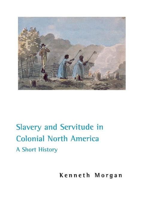 slavery and servitude in colonial north america Epub