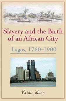 slavery and the birth of an african city lagos 1760 1900 PDF