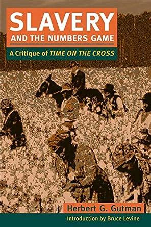 slavery and the numbers game a critique of time on the cross Reader
