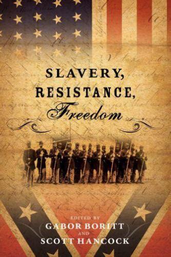 slavery resistance freedom gettysburg civil war institute books Doc