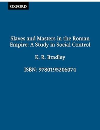 slaves and masters in the roman empire a study in social control Doc