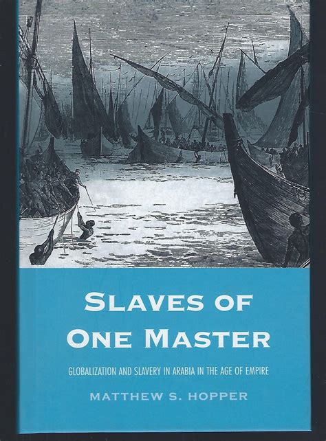 slaves of one master globalization and slavery in arabia in the age of empire PDF