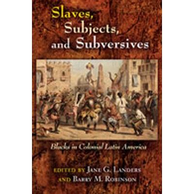 slaves subjects and subversives slaves subjects and subversives Kindle Editon