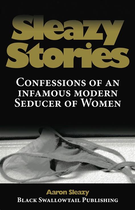 sleazy stories confessions of an infamous modern seducer of women Reader