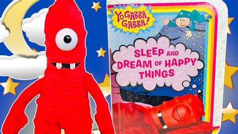 sleep and dream of happy things yo gabba gabba Doc