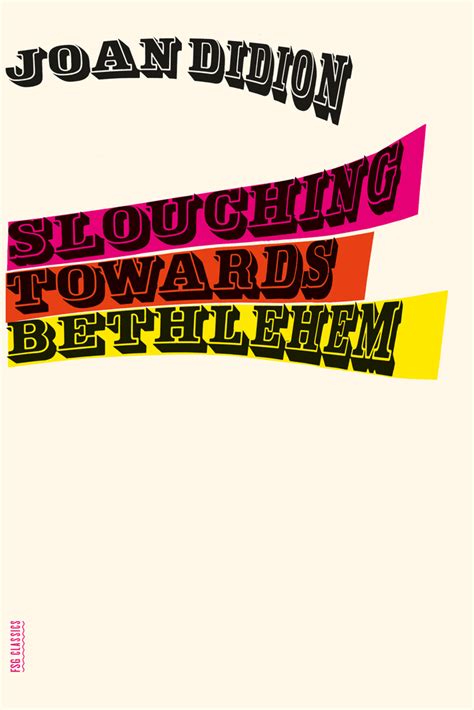 slouching towards bethlehem Doc