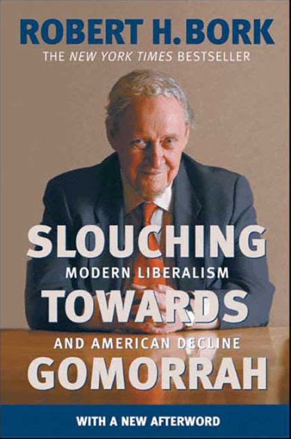 slouching towards gomorrah modern liberalism and american decline Kindle Editon