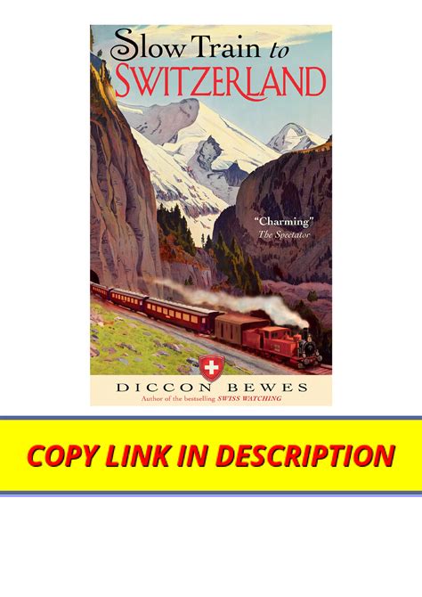 slow train to switzerland one tour two trips 150 yearsâ€”and a world of change apart PDF