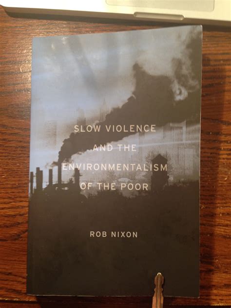 slow violence and the environmentalism of the poor Reader