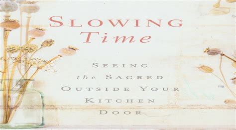 slowing time seeing the sacred outside your kitchen door Epub