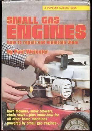 small gas engines how to repair and maintain them Doc