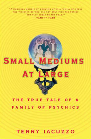 small mediums at large the true tale of a family of psychics Epub