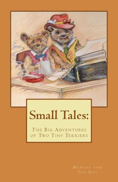 small tales t the big adventures of tiny terriers PDF