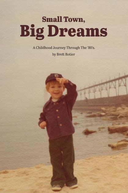 small town big dreams a childhood journey through the 80s Epub