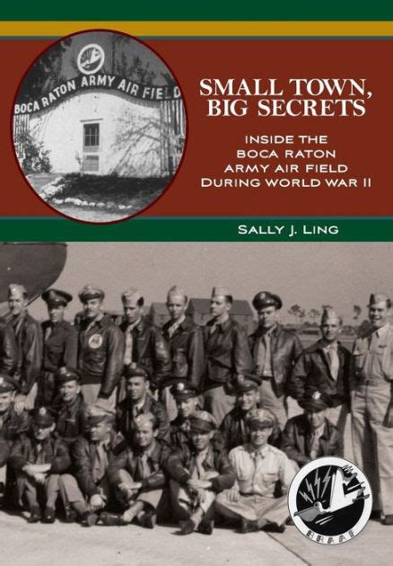 small town big secrets inside the boca raton army air field during world war ii PDF