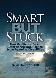 smart but stuck how resilience frees imprisoned intelligence from learning disabilities second edition Kindle Editon