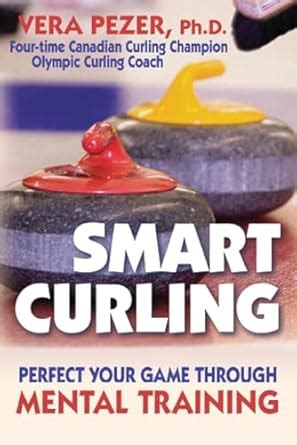 smart curling how to perfect your game through mental training Kindle Editon