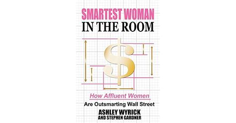 smartest woman in the room how affluent women are outsmarting wall street Kindle Editon