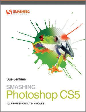 smashing photoshop cs5 100 professional techniques Reader