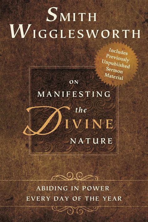 smith wigglesworth on manifesting the divine nature abiding in power every day of the year Reader