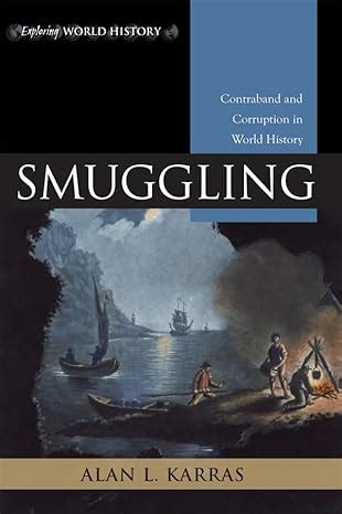 smuggling contraband and corruption in world history exploring world history Epub